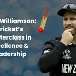 Kane Williamson: Cricket’s Masterclass in Excellence & Leadership 2025 3 Kane Williamson: Cricket’s Masterclass in Excellence & Leadership